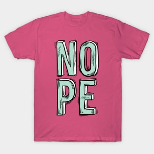 Nope text design T-Shirt